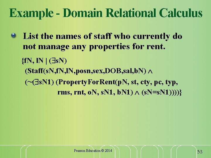 Example - Domain Relational Calculus List the names of staff who currently do not