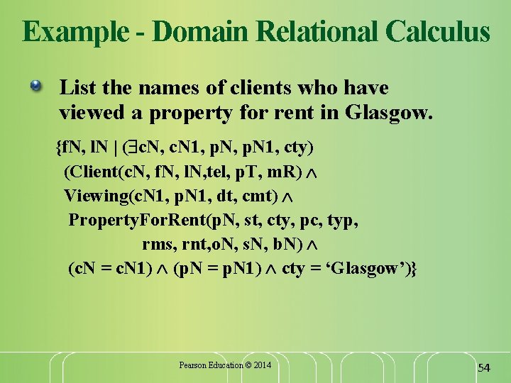 Example - Domain Relational Calculus List the names of clients who have viewed a