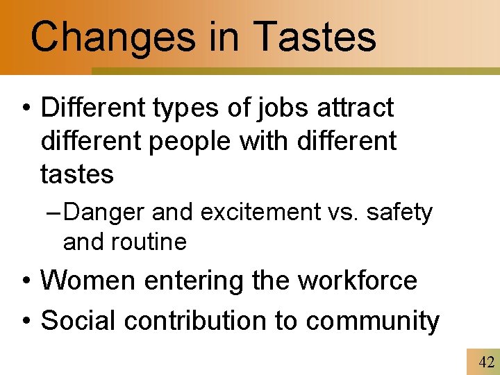 Changes in Tastes • Different types of jobs attract different people with different tastes