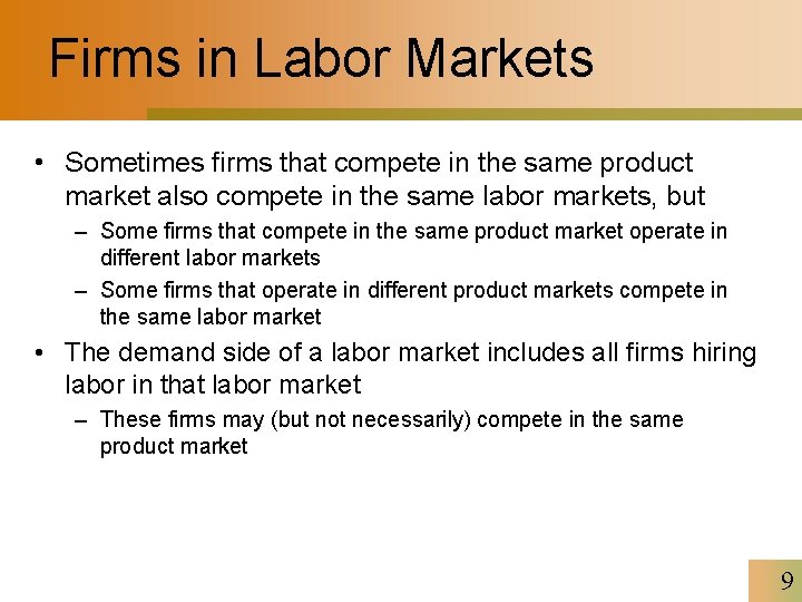 Firms in Labor Markets • Sometimes firms that compete in the same product market