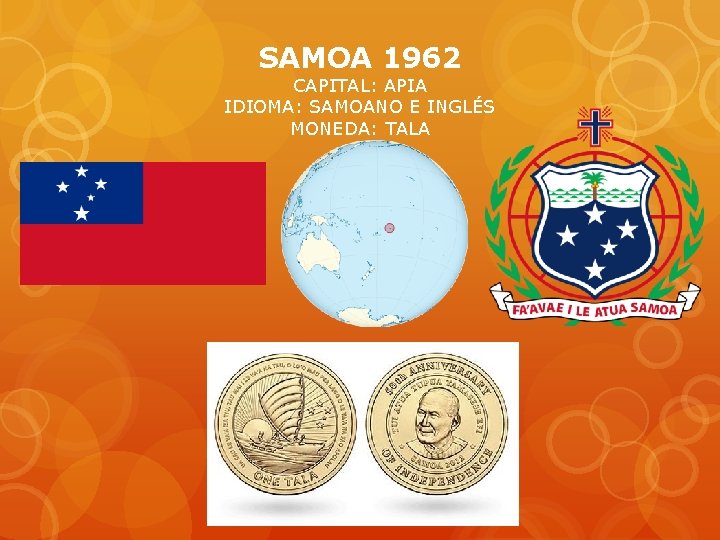 SAMOA 1962 CAPITAL: APIA IDIOMA: SAMOANO E INGLÉS MONEDA: TALA 