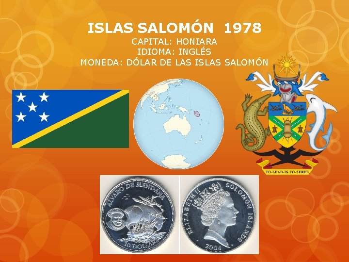 ISLAS SALOMÓN 1978 CAPITAL: HONIARA IDIOMA: INGLÉS MONEDA: DÓLAR DE LAS ISLAS SALOMÓN 
