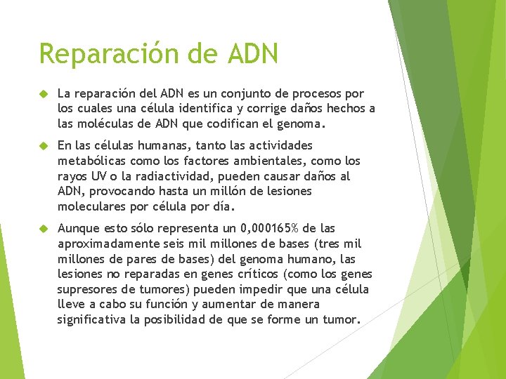 Reparación de ADN La reparación del ADN es un conjunto de procesos por los