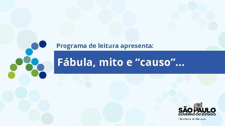 Programa de leitura apresenta: Fábula, mito e “causo”. . . 