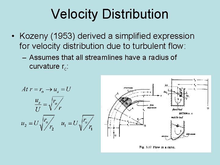 Velocity Distribution • Kozeny (1953) derived a simplified expression for velocity distribution due to