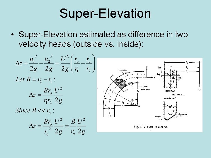 Super-Elevation • Super-Elevation estimated as difference in two velocity heads (outside vs. inside): 