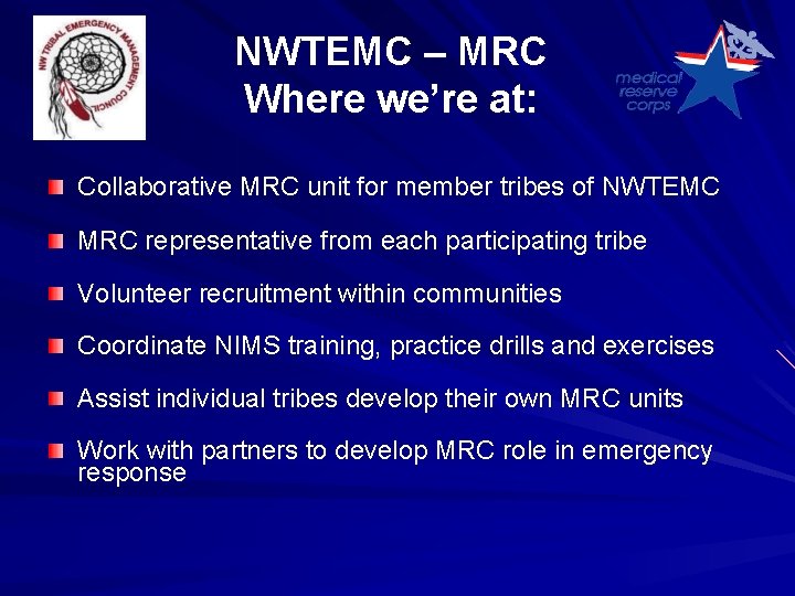 NWTEMC – MRC Where we’re at: Collaborative MRC unit for member tribes of NWTEMC