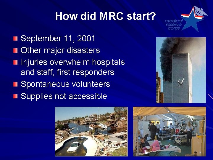 How did MRC start? September 11, 2001 Other major disasters Injuries overwhelm hospitals and