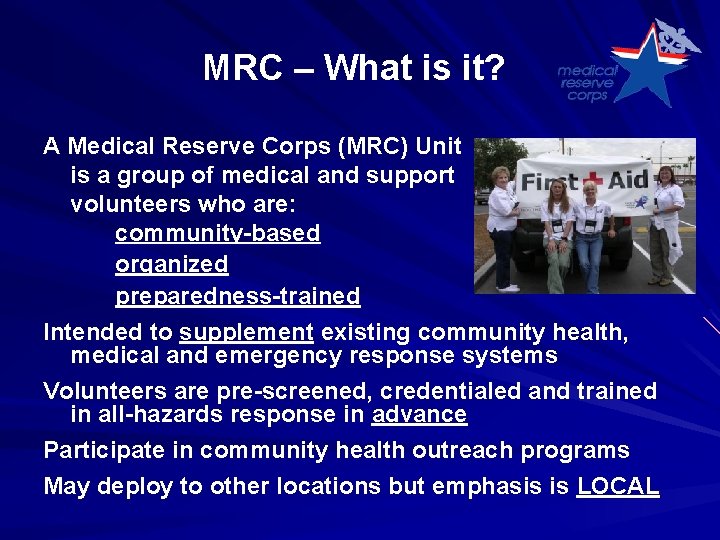 MRC – What is it? A Medical Reserve Corps (MRC) Unit is a group