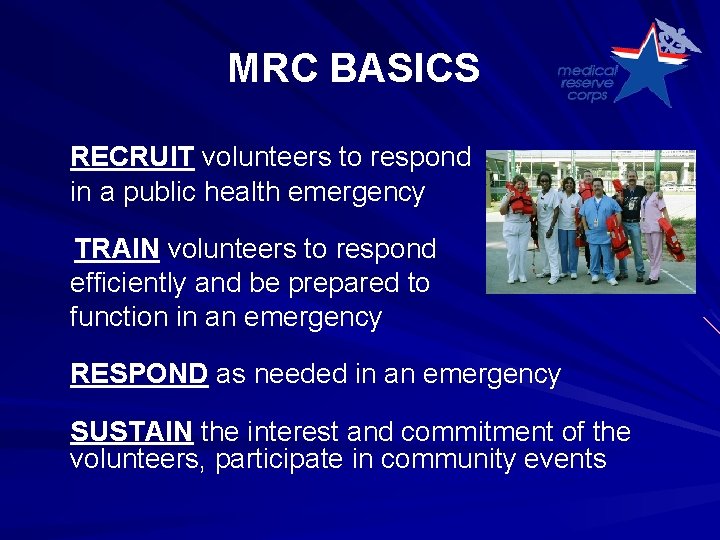 MRC BASICS RECRUIT volunteers to respond in a public health emergency TRAIN volunteers to