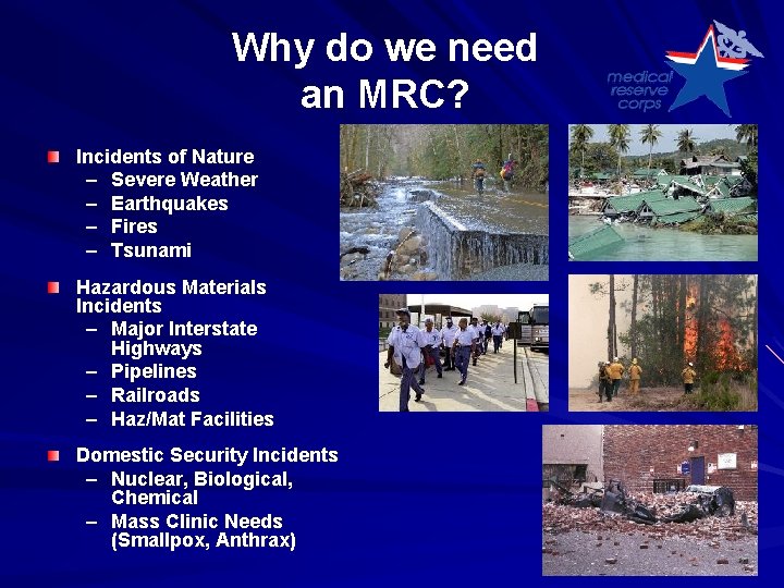 Why do we need an MRC? Incidents of Nature – Severe Weather – Earthquakes