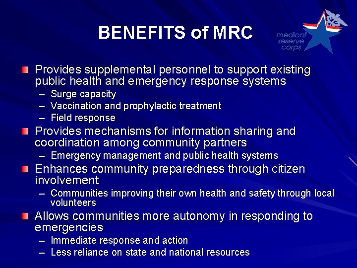 BENEFITS of MRC Provides supplemental personnel to support existing public health and emergency response