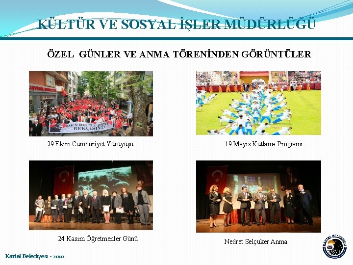 KÜLTÜR VE SOSYAL İŞLER MÜDÜRLÜĞÜ ÖZEL GÜNLER VE ANMA TÖRENİNDEN GÖRÜNTÜLER 29 Ekim Cumhuriyet