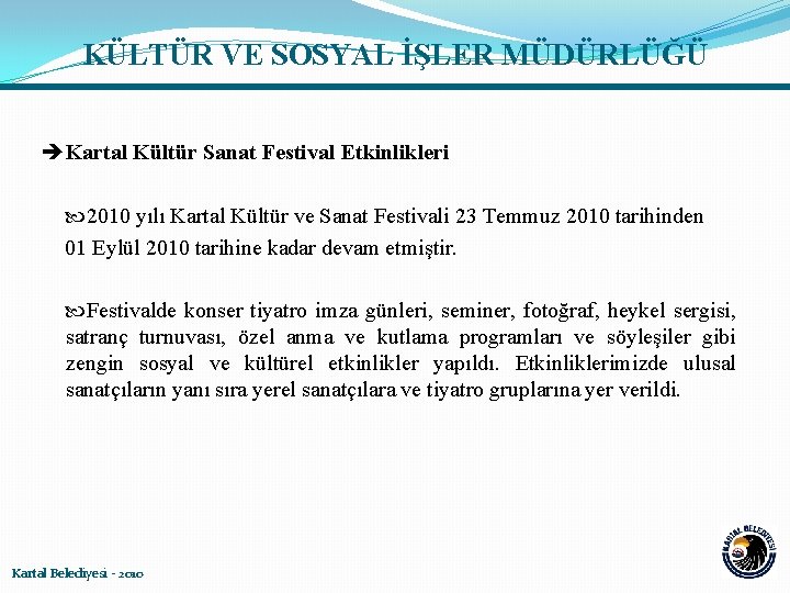 KÜLTÜR VE SOSYAL İŞLER MÜDÜRLÜĞÜ Kartal Kültür Sanat Festival Etkinlikleri 2010 yılı Kartal Kültür