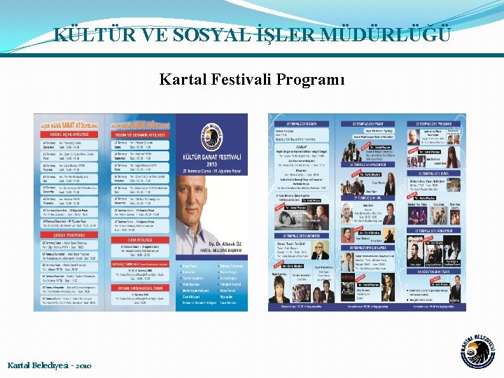 KÜLTÜR VE SOSYAL İŞLER MÜDÜRLÜĞÜ Kartal Festivali Programı Kartal Belediyesi - 2010 