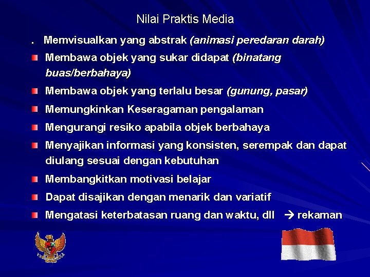 Nilai Praktis Media. Memvisualkan yang abstrak (animasi peredaran darah) Membawa objek yang sukar didapat