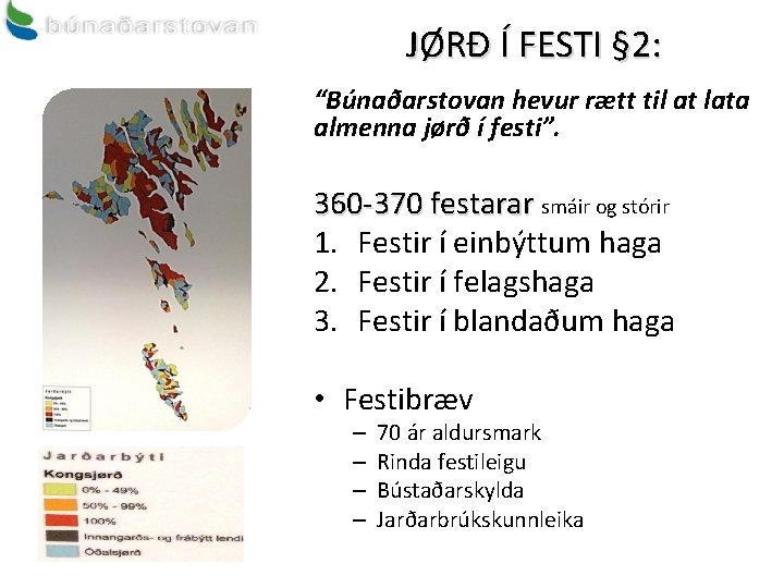 JØRÐ Í FESTI § 2: “Búnaðarstovan hevur rætt til at lata almenna jørð í