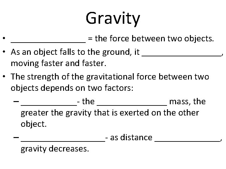 Gravity Friction and Pressure Gravity the force between