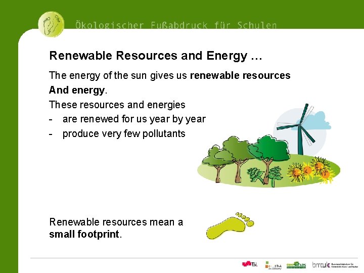 Renewable Resources and Energy … The energy of the sun gives us renewable resources