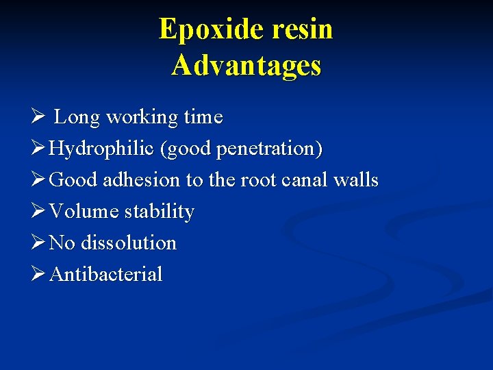 Epoxide resin Advantages Ø Long working time Ø Hydrophilic (good penetration) Ø Good adhesion