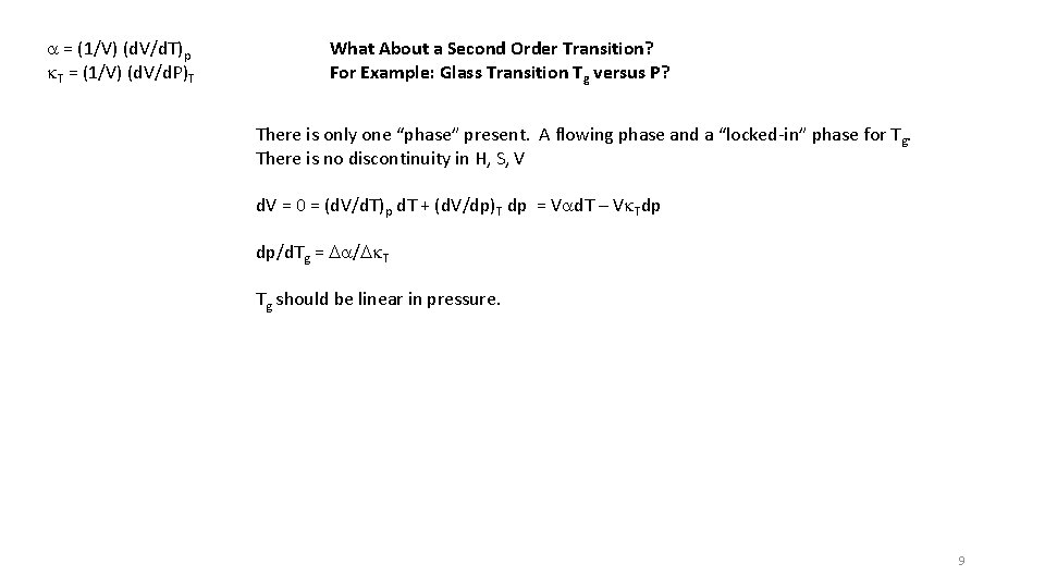 a = (1/V) (d. V/d. T)p k. T = (1/V) (d. V/d. P)T What