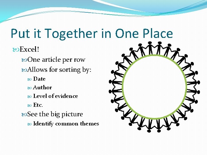 Put it Together in One Place Excel! One article per row Allows for sorting