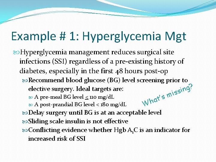 Example # 1: Hyperglycemia Mgt Hyperglycemia management reduces surgical site infections (SSI) regardless of