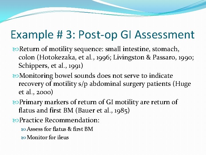 Example # 3: Post-op GI Assessment Return of motility sequence: small intestine, stomach, colon