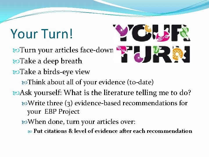 Your Turn! Turn your articles face-down Take a deep breath Take a birds-eye view