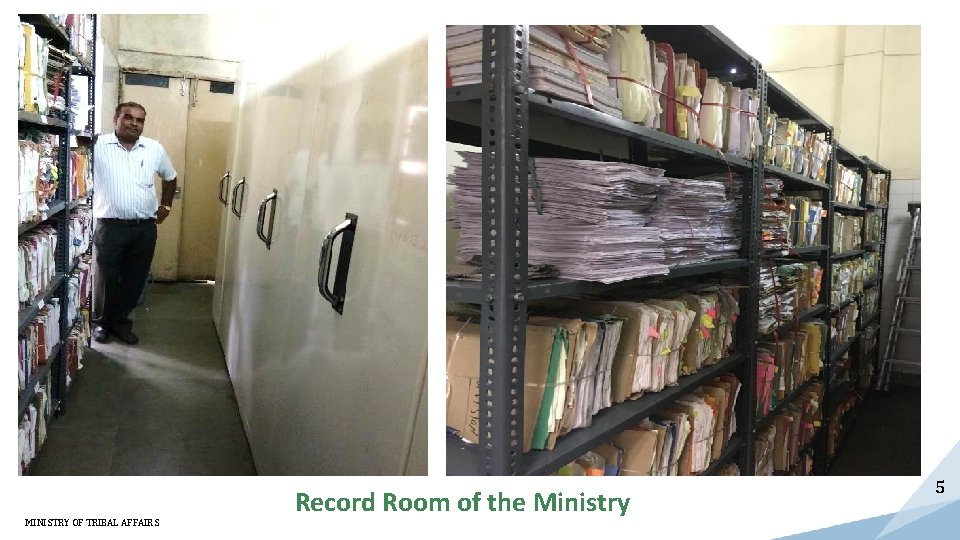 MINISTRY OF TRIBAL AFFAIRS Record Room of the Ministry 5 