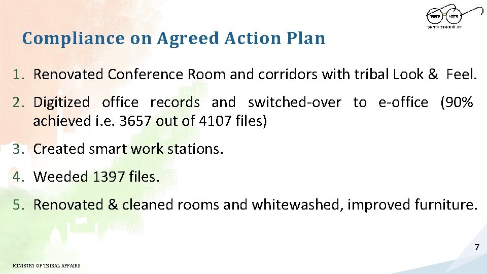 Compliance on Agreed Action Plan 1. Renovated Conference Room and corridors with tribal Look