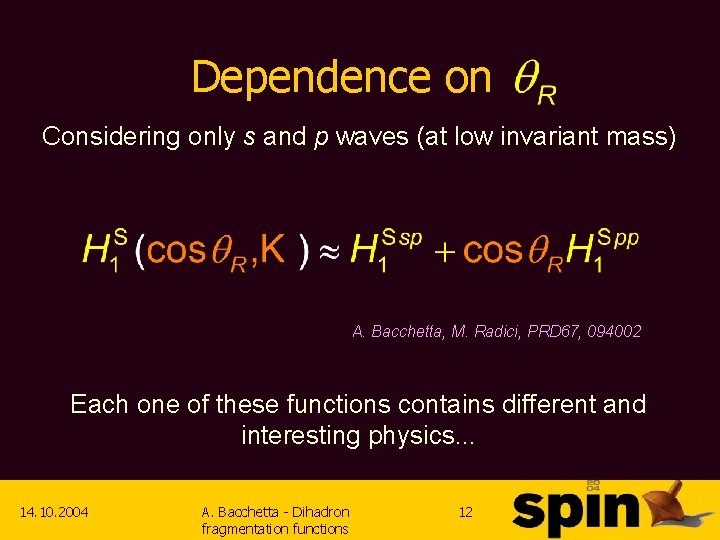 Dependence on Considering only s and p waves (at low invariant mass) A. Bacchetta,