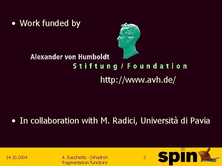  • Work funded by http: //www. avh. de/ • In collaboration with M.