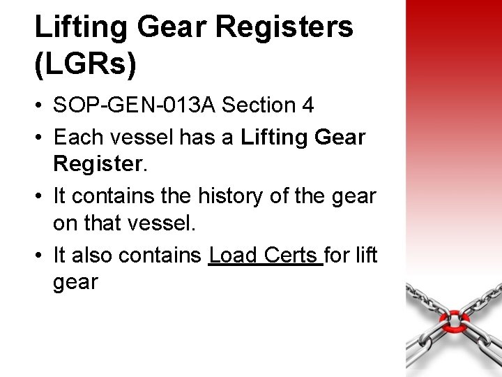 Lifting Gear Registers (LGRs) • SOP-GEN-013 A Section 4 • Each vessel has a