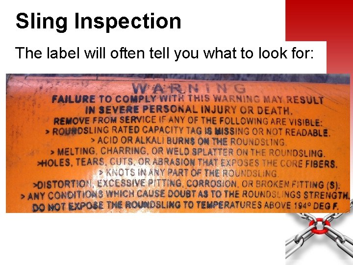 Sling Inspection The label will often tell you what to look for: 