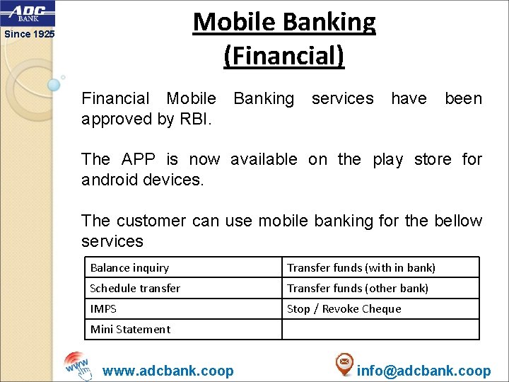 Mobile Banking (Financial) Since 1925 Financial Mobile approved by RBI. Banking services have been