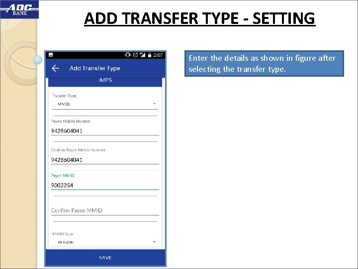 ADD TRANSFER TYPE - SETTING Enter the details as shown in figure after selecting