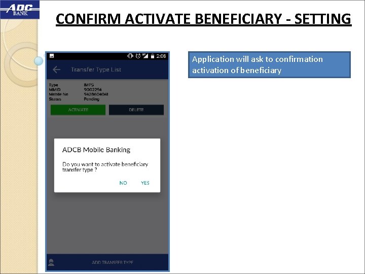 CONFIRM ACTIVATE BENEFICIARY - SETTING Application will ask to confirmation activation of beneficiary 