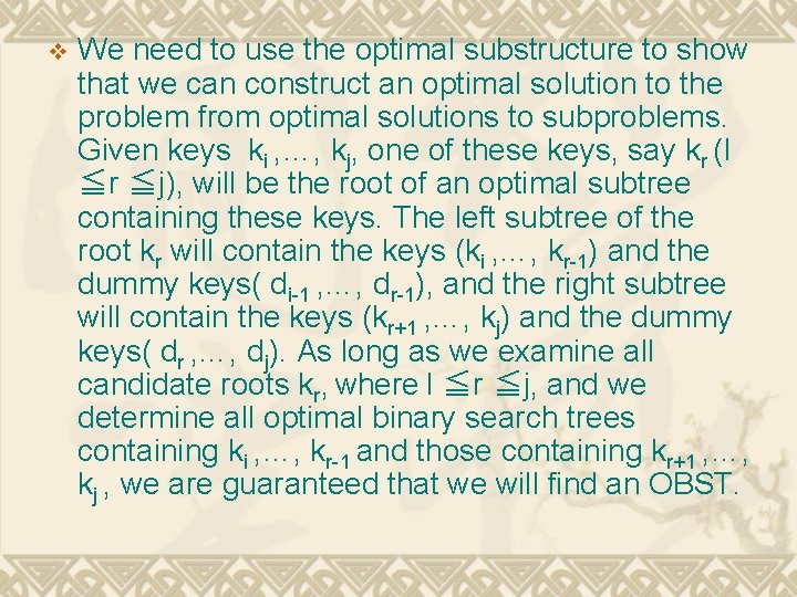 v We need to use the optimal substructure to show that we can construct