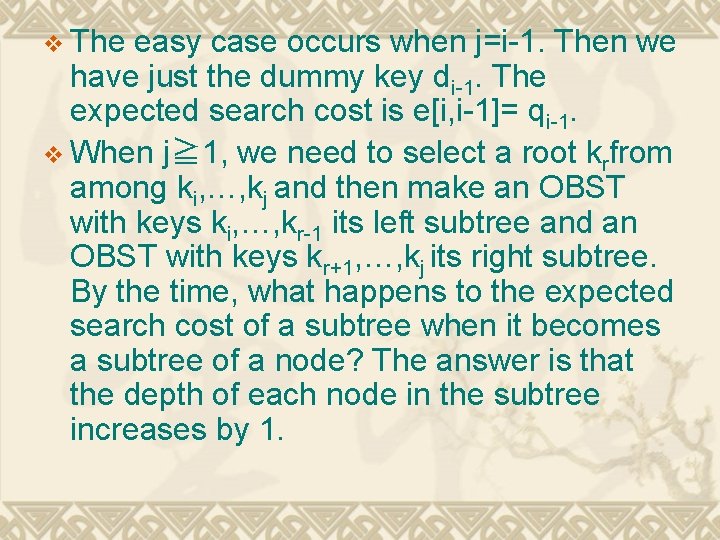 v The easy case occurs when j=i-1. Then we have just the dummy key