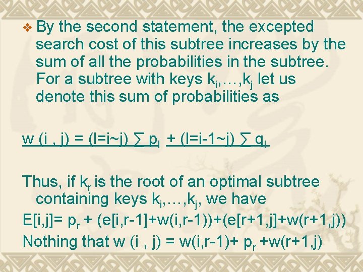 v By the second statement, the excepted search cost of this subtree increases by
