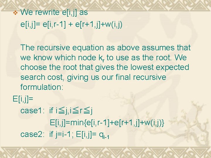 v We rewrite e[i, j] as e[i, j]= e[i, r-1] + e[r+1, j]+w(i, j)