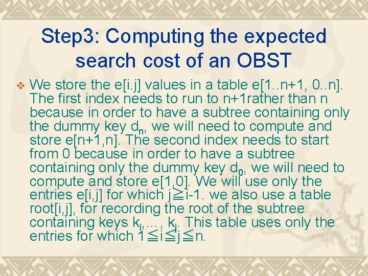 Step 3: Computing the expected search cost of an OBST v We store the