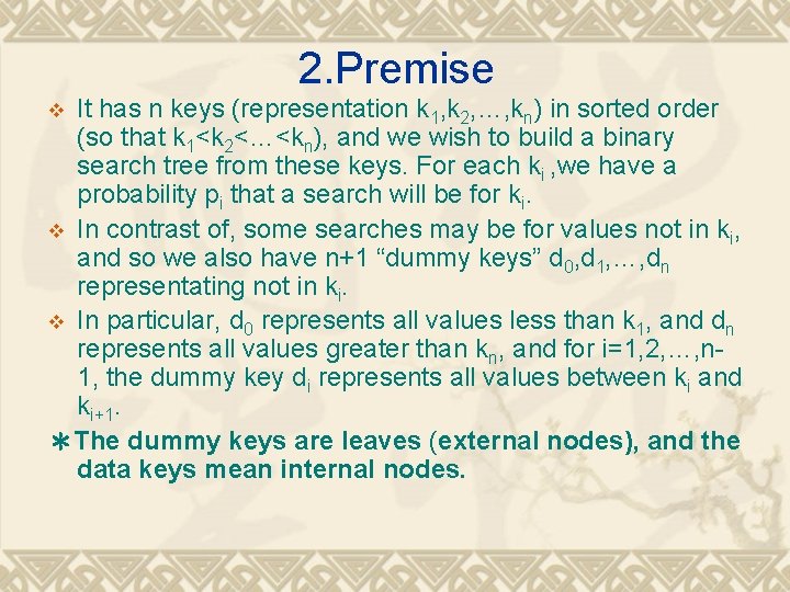 2. Premise It has n keys (representation k 1, k 2, …, kn) in