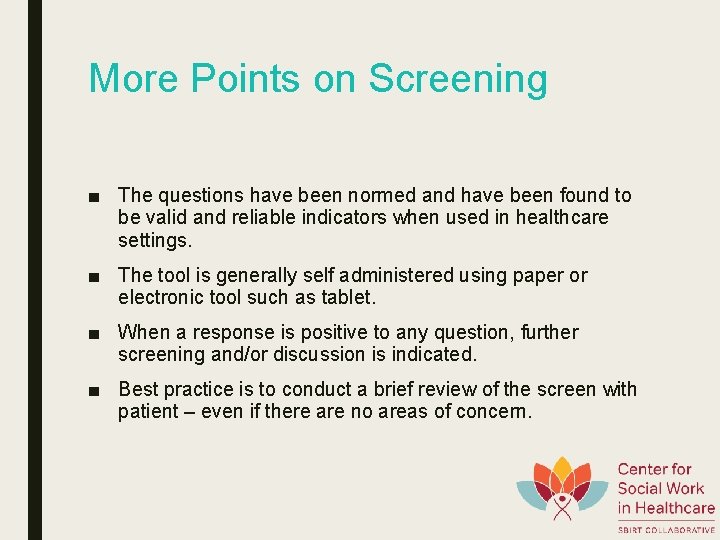 More Points on Screening ■ The questions have been normed and have been found