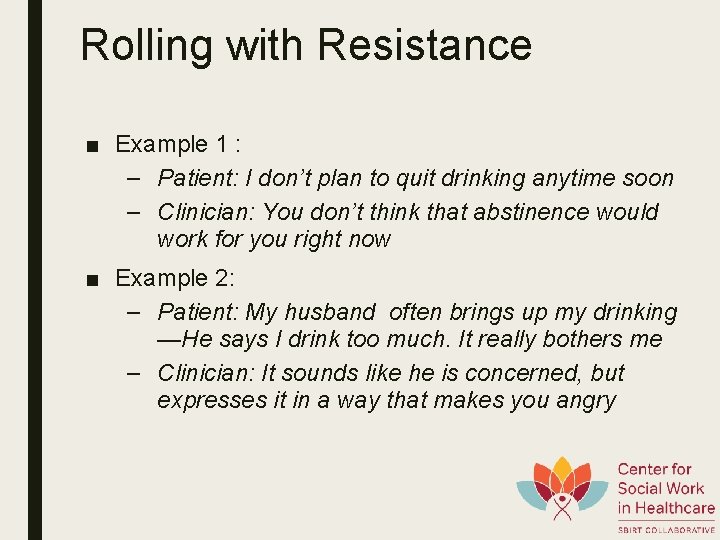Rolling with Resistance ■ Example 1 : – Patient: I don’t plan to quit