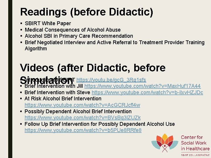 Readings (before Didactic) § § SBIRT White Paper Medical Consequences of Alcohol Abuse Alcohol
