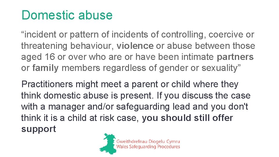 Domestic abuse “incident or pattern of incidents of controlling, coercive or threatening behaviour, violence