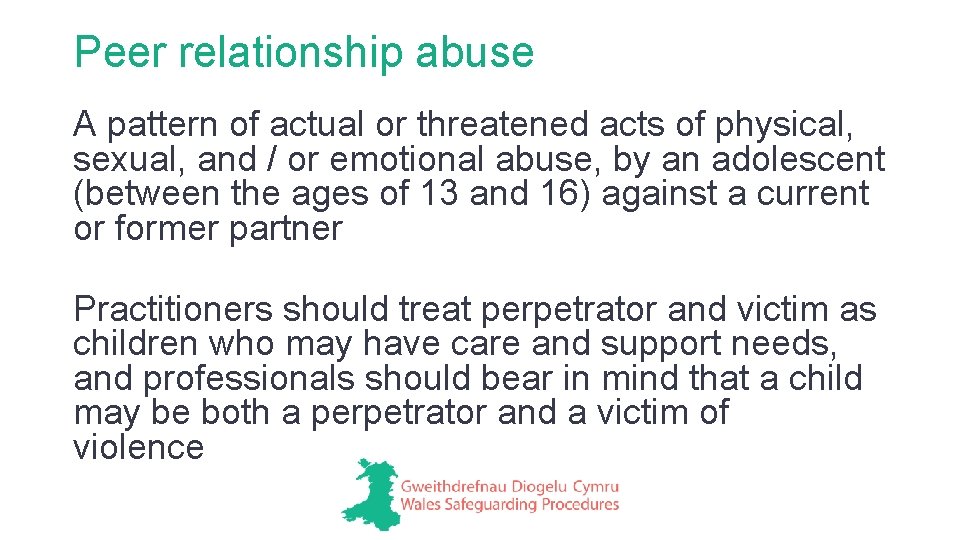 Peer relationship abuse A pattern of actual or threatened acts of physical, sexual, and