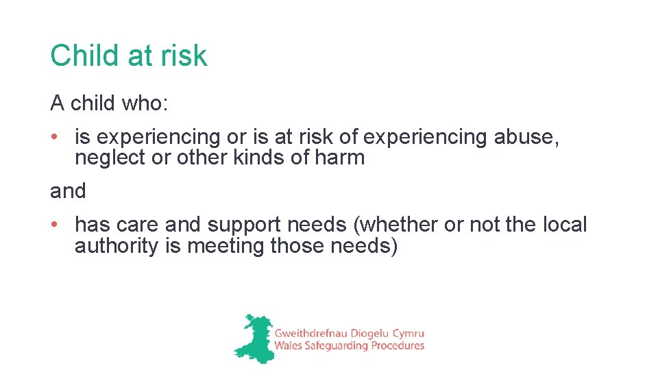 Child at risk A child who: • is experiencing or is at risk of